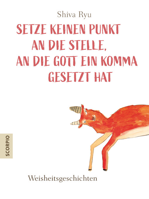 Title details for Setze keinen Punkt an die Stelle, an die Gott ein Komma gesetzt hat by Shiva Ryu - Available